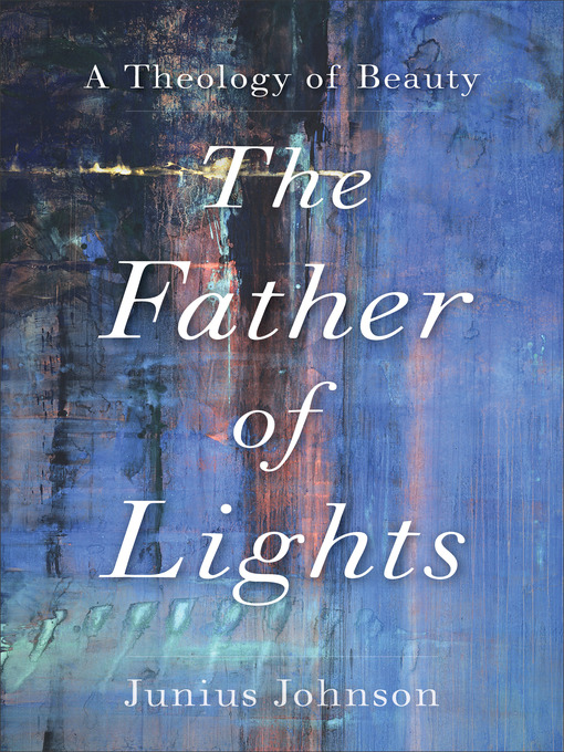 Title details for The Father of Lights by Junius Johnson - Available